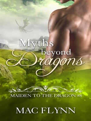 cover image of Myths Beyond Dragons--Maiden to the Dragon, Book 8 (Dragon Shifter Romance)